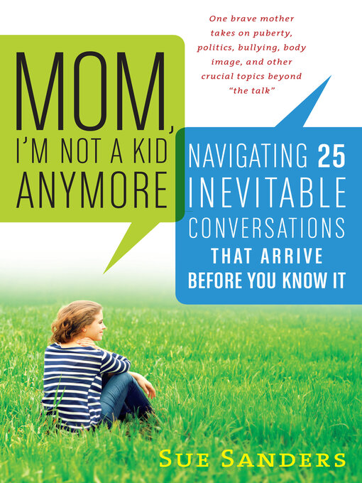 Title details for Mom, I'm Not a Kid Anymore by Sue Sanders - Wait list